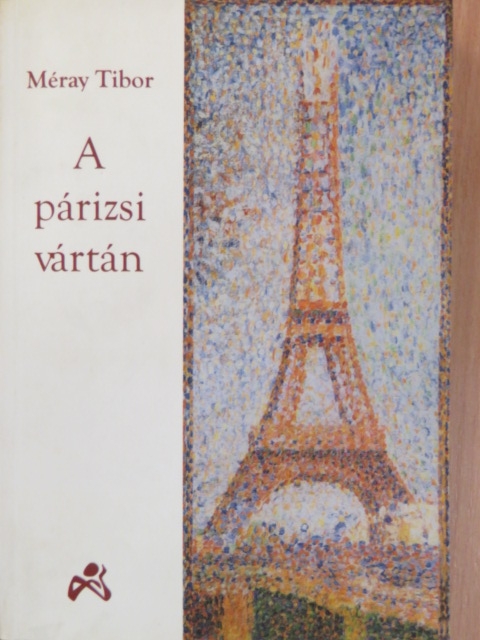 Méray Tibor - A Párizsi vártán I. [antikvár]