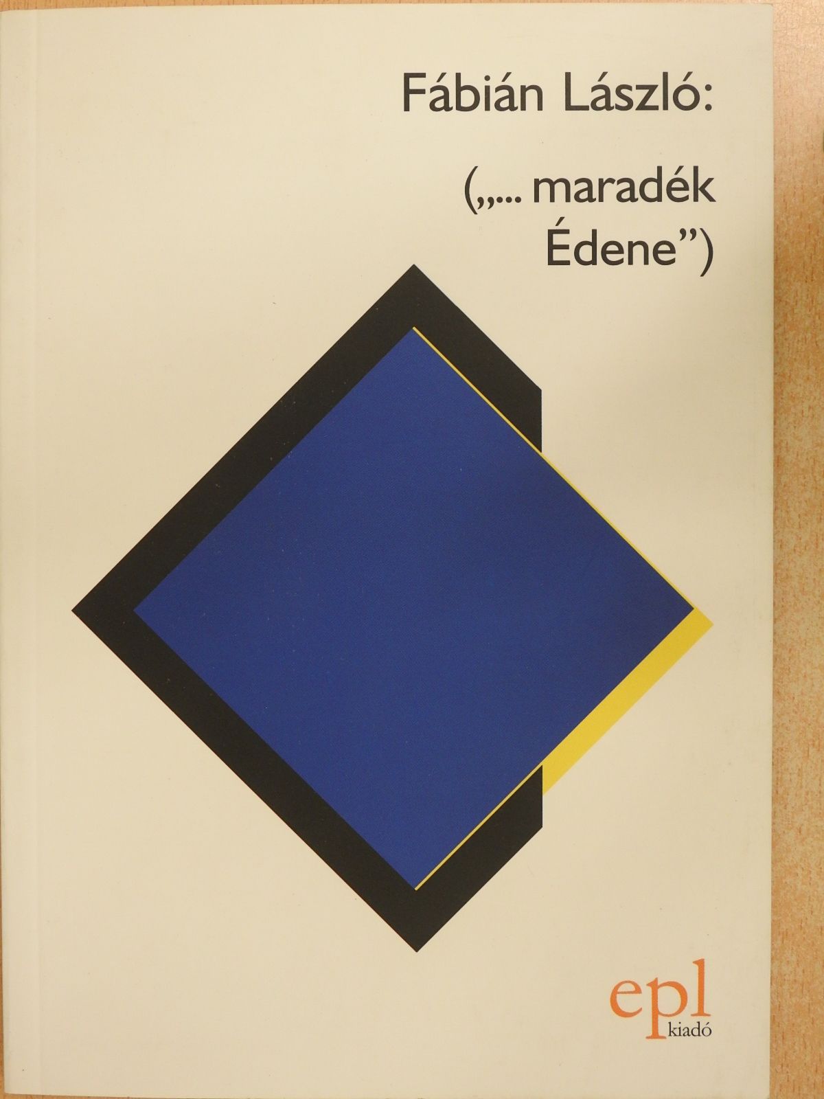 Fábián László - ("...maradék Édene") (dedikált példány) [antikvár]