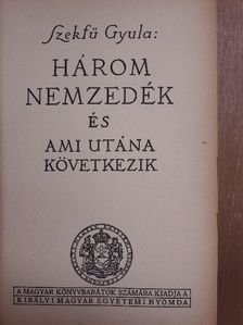 Szekfű Gyula - Három nemzedék és ami utána következik [antikvár]