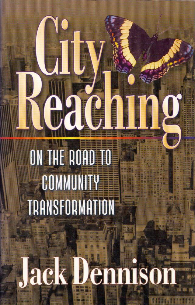 Jack Dennison - City Reaching: On The Road To Community Transformation [antikvár]
