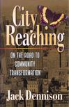 Jack Dennison - City Reaching: On The Road To Community Transformation [antikvár]