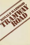 Ronald Harwood - Tramway Road [antikvár]