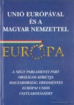 Tabajdi Csaba dr. (szerk.) - Unió Európával és a magyar nemzettel [antikvár]