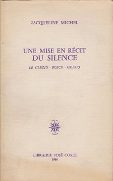 Jacqueline Michel - Une mise en récit du silence [antikvár]