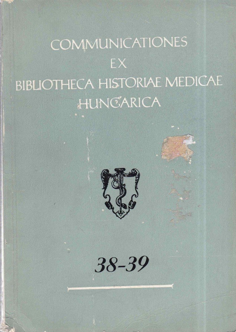 Sellő Tiborné (szerk.) - Communicationes Ex Bibliotheca Historiae Medicae Hungarica 38-39 [antikvár]