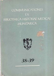 Sellő Tiborné (szerk.) - Communicationes Ex Bibliotheca Historiae Medicae Hungarica 38-39 [antikvár]