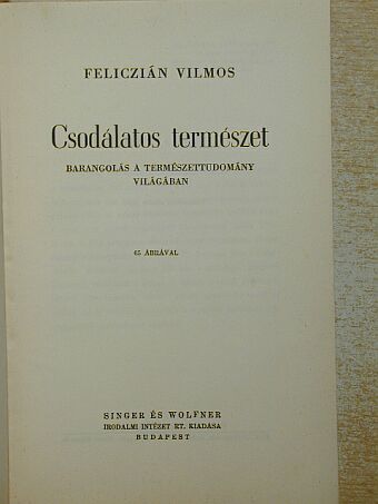 Feliczián Vilmos - Csodálatos természet [antikvár]