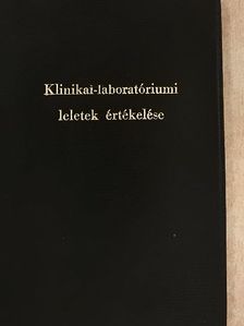 Klinikai-laboratóriumi leletek értékelése [antikvár]