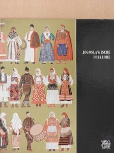 Leposava Zunic-Bas - Zehn Reisen Durch die Jugoslawische Folklore [antikvár]