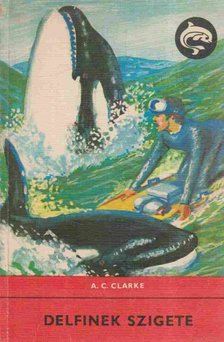 Arthur C. Clarke - Delfinek szigete [antikvár]
