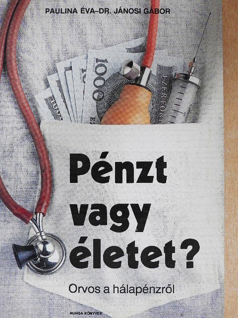 Dr. Jánosi Gábor - Pénzt vagy életet? [antikvár]