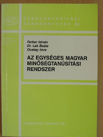 Dr. Lak Beáta - Az Egységes Magyar Minőségtanúsítási Rendszer [antikvár]