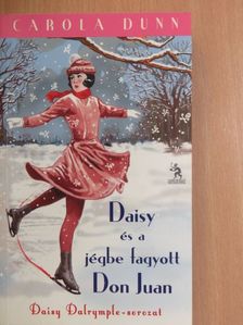 Carola Dunn - Daisy és a jégbe fagyott Don Juan [antikvár]