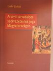 Csehi Zoltán - A civil társadalom szervezeteinek joga Magyarországon [antikvár]
