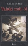 Alföldi Zoltán - Valaki már öl [antikvár]