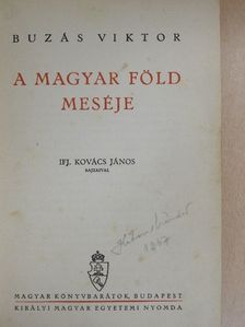 Buzás Viktor - A magyar föld meséje [antikvár]