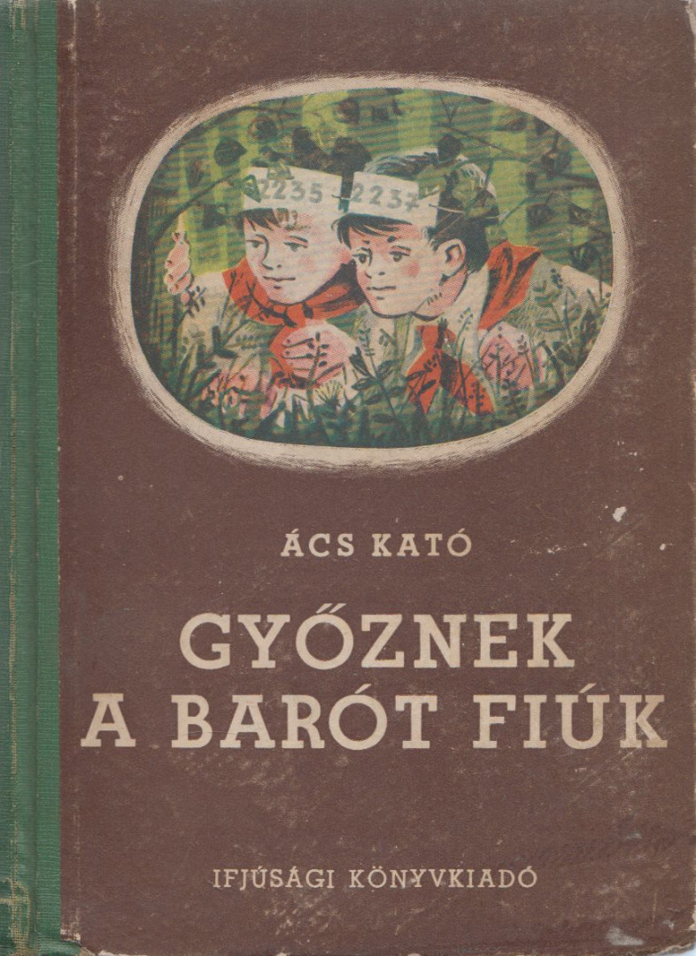 Ács Kató - Győznek a Barót-fiúk [antikvár]