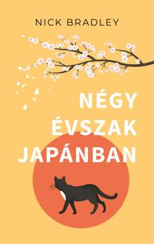 Nick Bradley - Négy évszak Japánban
