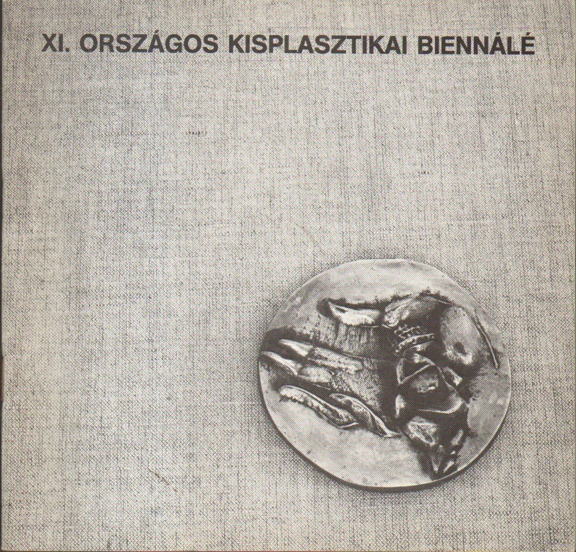 ROMVÁRY FERENC - XI. Országos Kisplasztikai Biennálé [antikvár]