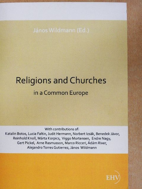 Botos Katalin - Religions and Churches in a Common Europe [antikvár]