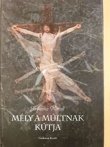 Jankovics Marcell - "Mély a múltnak kútja..." [antikvár]
