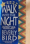 Beverly Bird - Walk into the Night [antikvár]