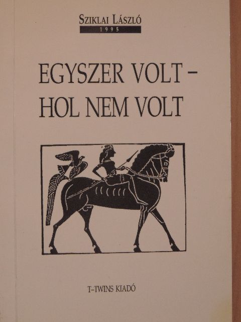Sziklai László - Egyszer volt - hol nem volt [antikvár]
