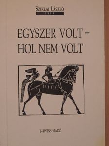 Sziklai László - Egyszer volt - hol nem volt [antikvár]