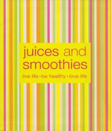 Juices and Smoothies [antikvár]