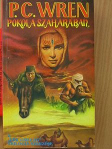 Percival C. Wren - Pokol a Szaharában [antikvár]