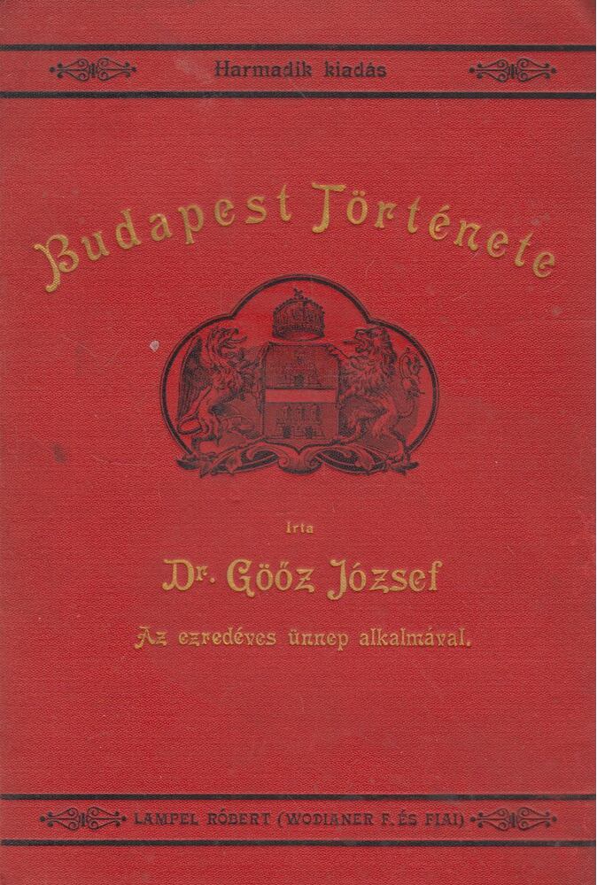 Dr. Göőz József - Budapest története [antikvár]