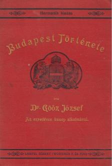 Dr. Göőz József - Budapest története [antikvár]