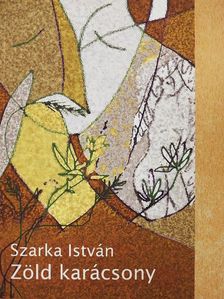 Szarka István - Zöld karácsony [antikvár]