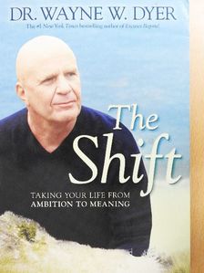 Dr. Wayne W. Dyer - The Shift [antikvár]