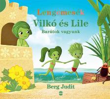 Berg Judit - Vilkó és Lile 2. - Barátok vagyunk