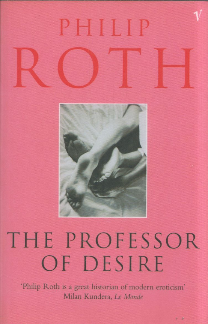 Philip Roth - The Professor of Desire [antikvár]