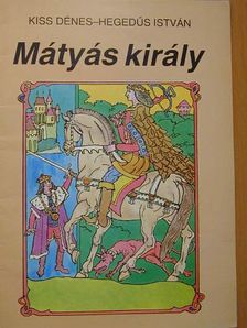 Hegedűs István - Mátyás király [antikvár]