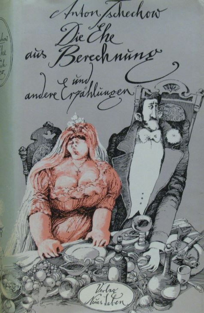TSCHECHOW, ANTON - Die Ehe aus Berechnung [antikvár]