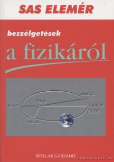 Sas Elemér - Beszélgetések a fizikáról [antikvár]