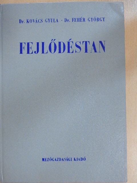Dr. Fehér György - Fejlődéstan [antikvár]