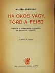 Walter Sperling - Ha okos vagy, törd a fejed [antikvár]