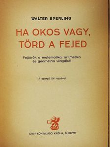 Walter Sperling - Ha okos vagy, törd a fejed [antikvár]