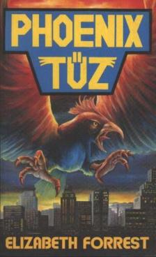 Forrest, Elizabeth - Phoenix tűz [antikvár]