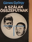 Gimes György - A szálak összefutnak  [antikvár]