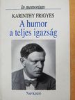 Abody Béla - A humor a teljes igazság [antikvár]