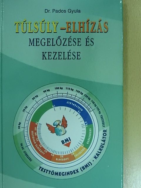 Dr. Pados Gyula - Túlsúly-elhízás megelőzése és kezelése [antikvár]