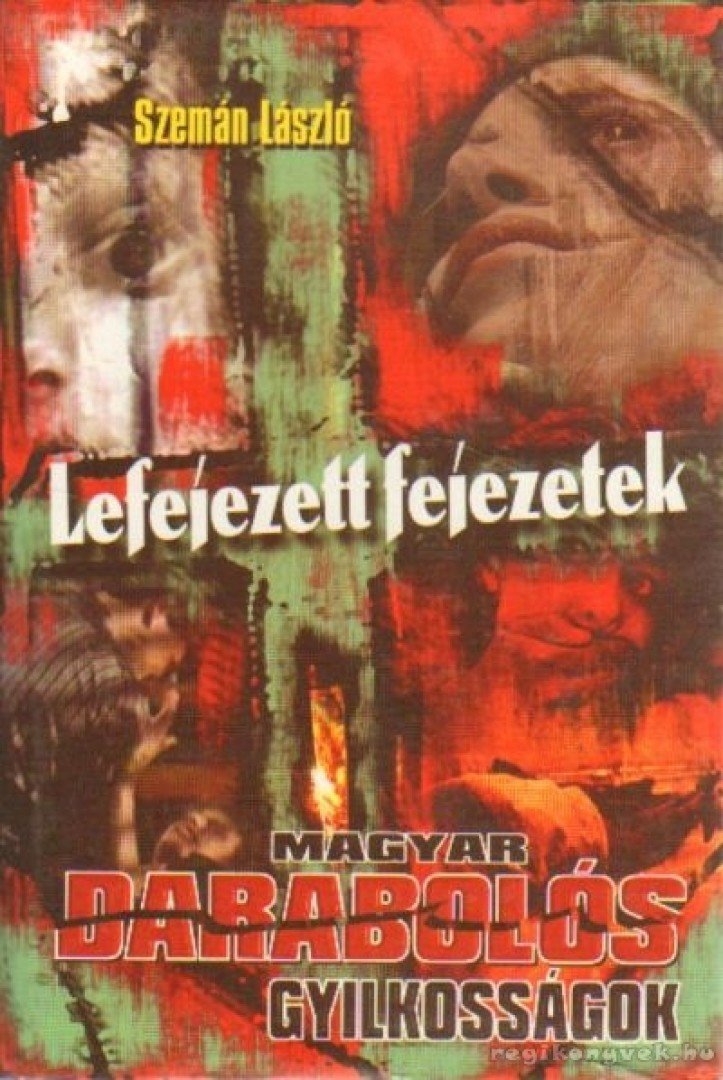 Szemán László - Lefejezett fejezetek [antikvár]