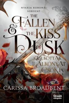 Carissa Broadbent - The Fallen and the Kiss of Dusk - A bukottak és az alkonyat csókja - Éldekorált