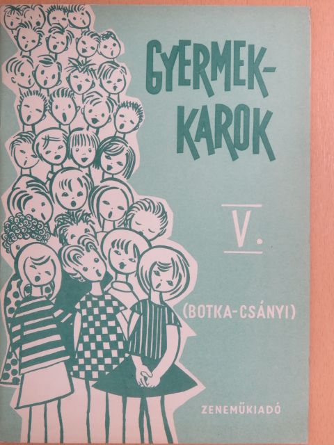 Botka Valéria - Gyermekkarok V. [antikvár]
