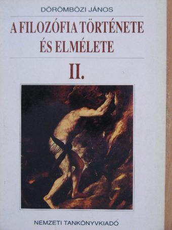 Dörömbözi János - A filozófia története és elmélete II. [antikvár]